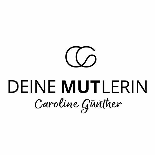DEINE MUTLERIN | Caroline Günther | MutCoaching